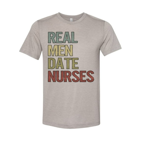 Real Men Date Nurses, Nurse Shirt, Boyfriend Of Nurse, Nurse Tshirt, Gift For Him, Unisex Fit, Nurse Apparel, Single Nurse, Nursing School, Heather Stone, XL
