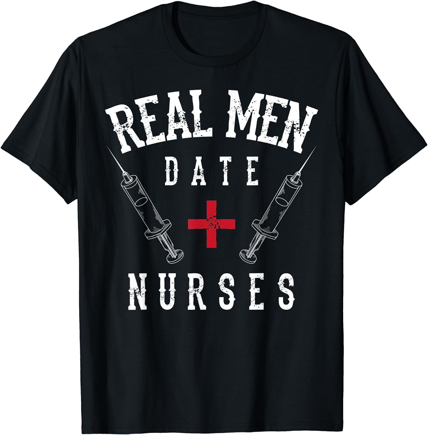 Real Men Date Nurses Shirt | Cute Nurse Quote Funny Rn Gift Real Men Date Nurses Shirt | Cute Nurse Quote Funny Rn Gift