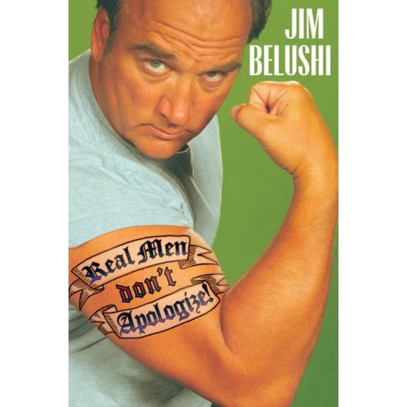 Real Men Don't Apologize (Hardcover) by Jim Belushi
