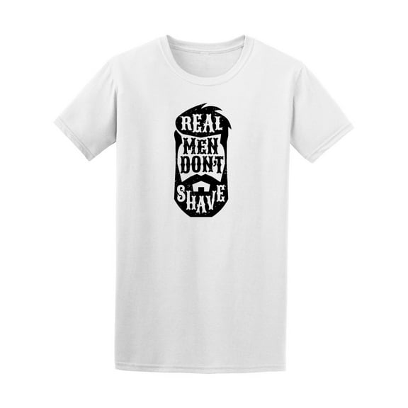 Real Men Don't Shave Bearded Man T-Shirt Men -Image by Shutterstock, Male Small