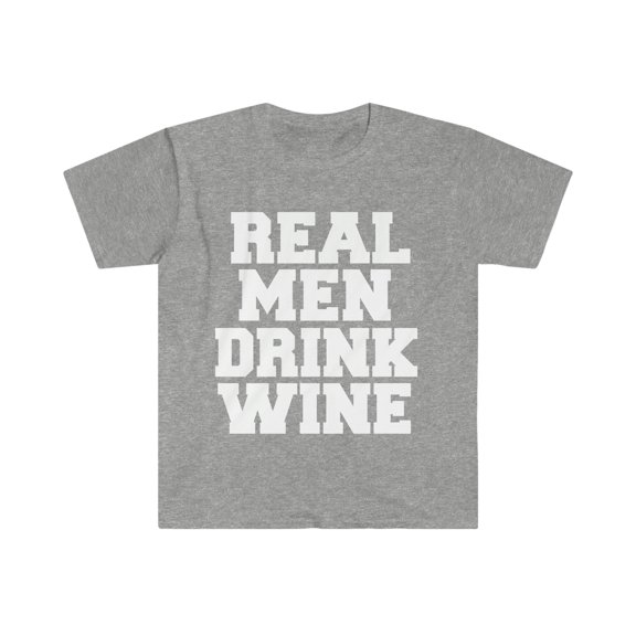 Real Men Drink Wine Unisex T-shirt S-3XL Sommelier Wine Lovers