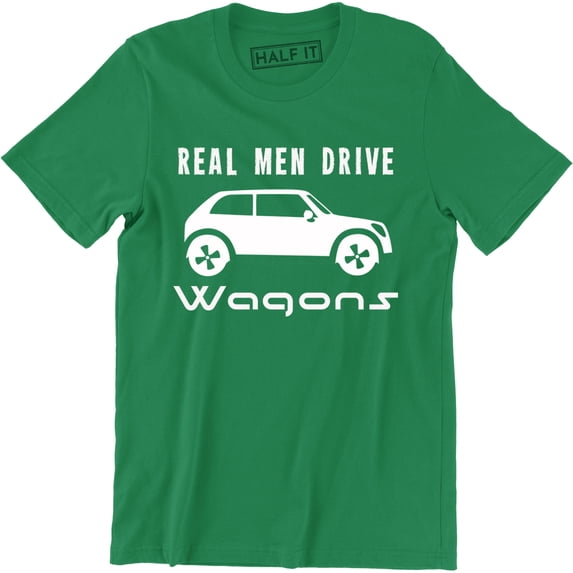 Real Men Drive Wagons - Funny Driving Men's T-Shirt