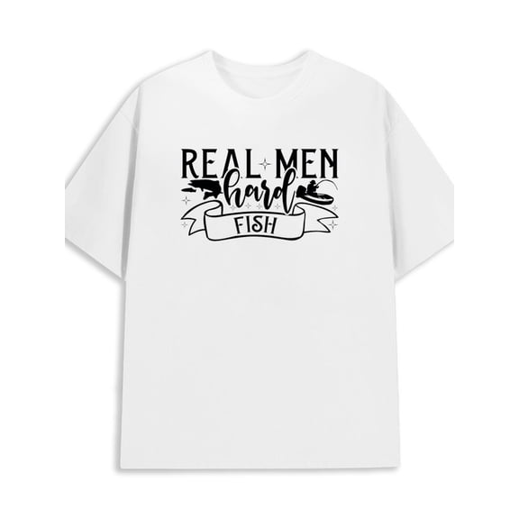 Real Men Fish Hard 180G 100% Cotton 180G 100% Cotton for men 2025 graphic tees graphic white Funny Unisex Shirt Cotton tshirts Trendy Unisex Shirt Crewneck tshirts Halloween gifts