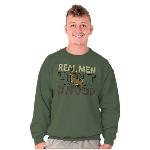 Real Men Hunt Their Own Food Hunting Men's Crewneck Sweatshirt Brisco Brands L