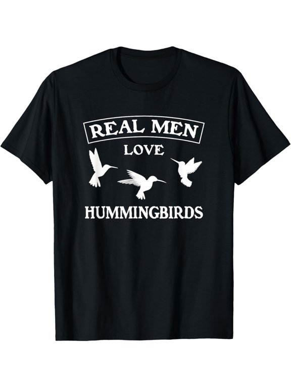 Real Men Love Hummingbirds Masculine Bird Lover Graphic Gift T-Shirt