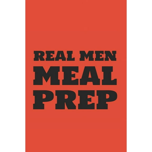 Real Men MEAL PREP (Paperback)