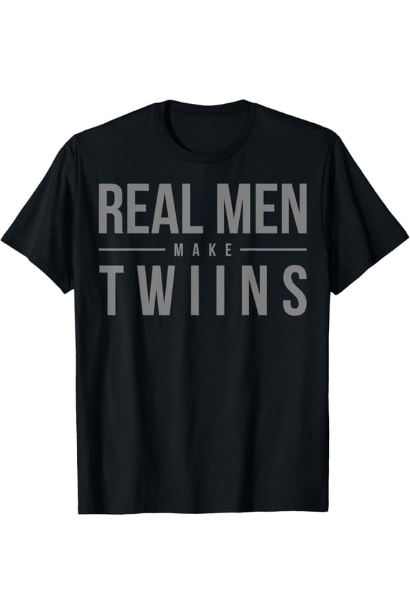 Real Men Make Twins T-Shirt