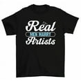 thumbnail image 1 of Real Men Marry Artists T-Shirt Men Women Unisex, 1 of 2