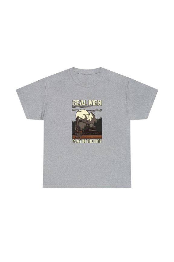 Real Men Play In The Dirt Excavator Shirt, Gift For Working Dad - ID: 2517