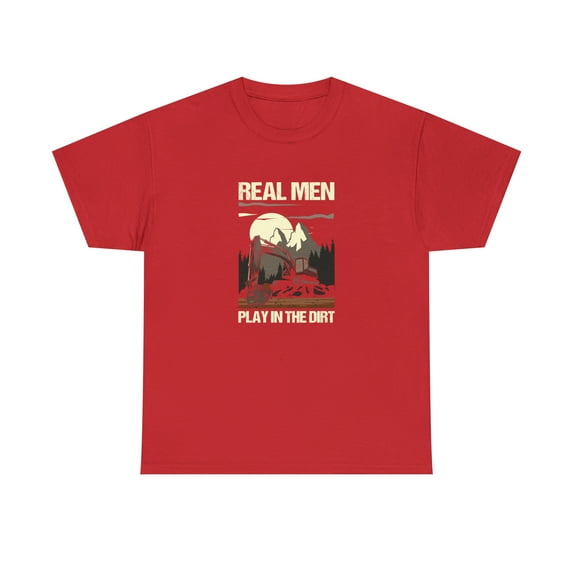 Real Men Play In The Dirt Excavator Shirt, Gift For Working Dad - ID: 2517