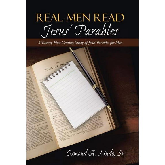 Real Men Read Jesus' Parables : A Twenty-First Century Study of Jesus' Parables for Men (Hardcover)