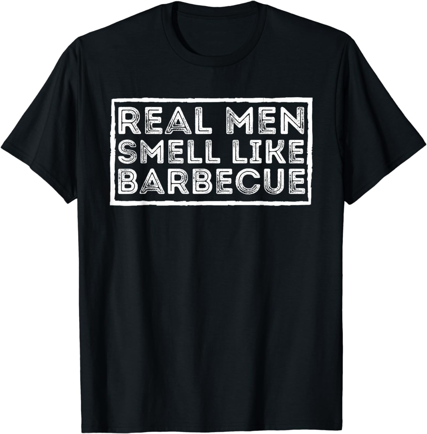 Real Men Smell Like Barbecue BBQ Smoker Barbecue Grill TShirt