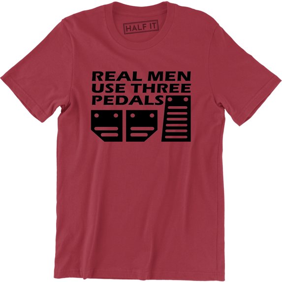 Real Men Use Three Pedals - Street Racing Men's Cars Speed Style Tee