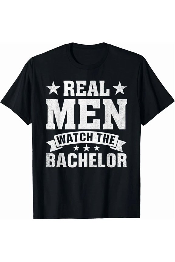 Real Men Watch The Bachelor Everyday Design T-shirt