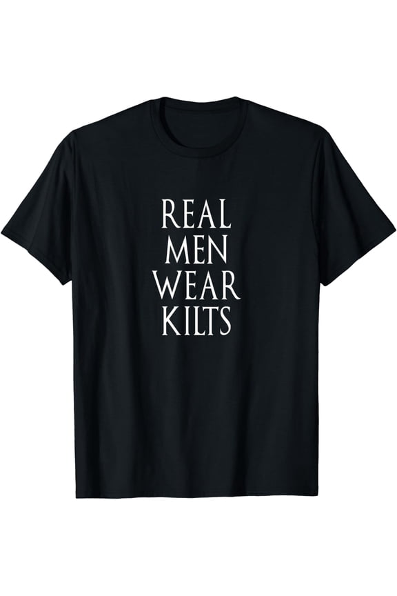 Real Men Wear Kilts Shirt Scottish Irish Kilt Humor for Men