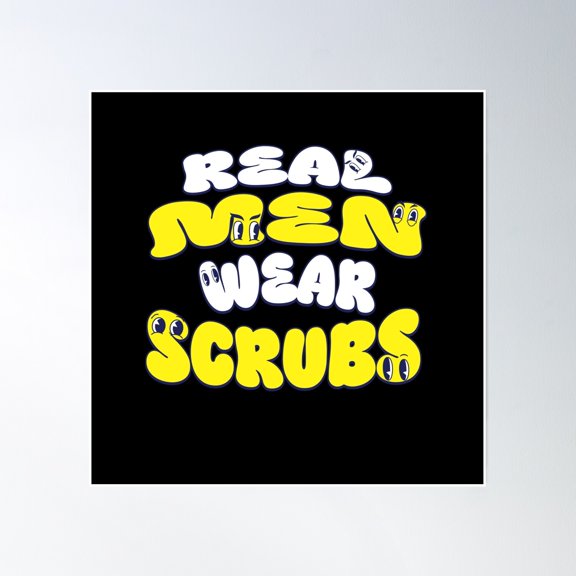 Real Men Wear Scrubs Poster Wall Art, Modern Wall Decor, 16x16 UNFRAMED