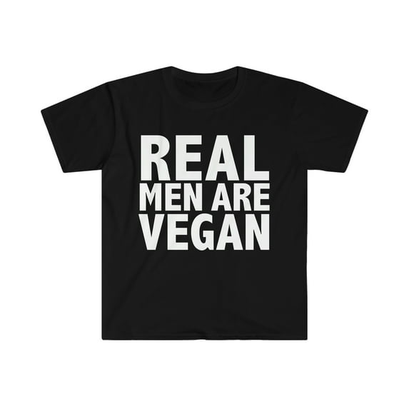 Real Men are Vegan Unisex T-shirt S-3XL Plant based Vegetarian Herbivore