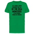thumbnail image 1 of Real Monsters Are Humans, Quote Tee Men's -Image by Shutterstock, 1 of 1