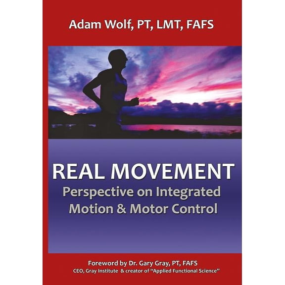 Real Movement: Perspective on Integrated Motion & Motor Control (Paperback)