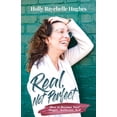 thumbnail image 1 of Real, Not Perfect How to Become Your Happy, Authentic Self, (Paperback), 1 of 1