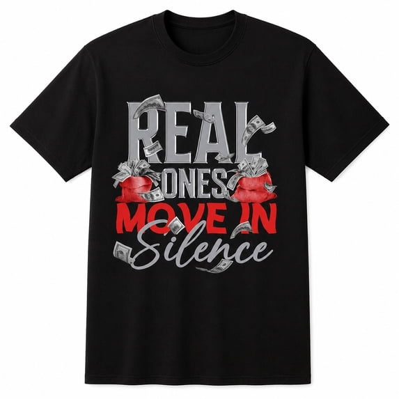 Real Ones Move in Silence Graphic T-Shirt, Unisex Classic Fit Tee