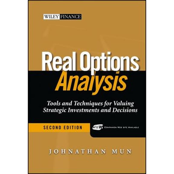 Pre-Owned Real Options Analysis: Tools and Techniques for Valuing Strategic Investment and Decisions, 2nd Edition (Hardcover) 0471747483 9780471747482