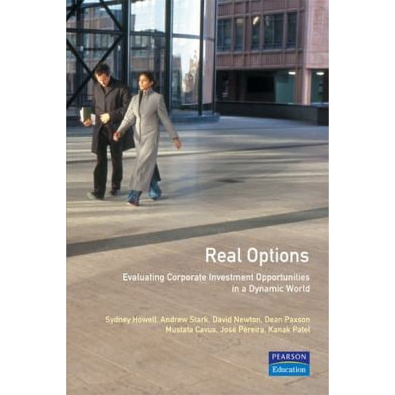 Pre-Owned Real Options: Evaluating Corporate Investment Opportunities in a Dynamic World (Paperback) 0273653024 9780273653028