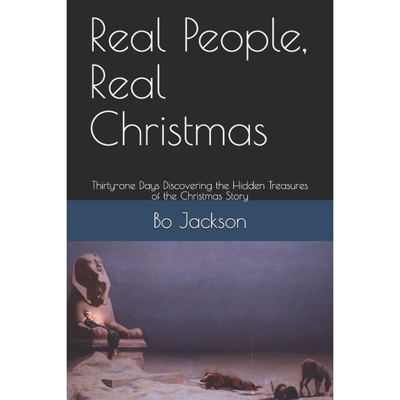 Real People, Real Christmas : Thirty-one Days DIscovering the Hidden Treasures of the Christmas Story (Paperback)
