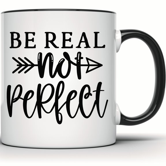 Be Real Not Perfect Inspirational Coffee Mug - Motivational Gift, Arrow Design, Positive Quote, Home Decor, Novelty Drinkware - 11 Ounce Black Rim Handle Novelty Coffee Cup - WMUG1163-BLK