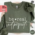 thumbnail image 1 of Be Real Not Perfect Sweatshirt, Meditation and Inspirational Sweater, Positive Sweatshirt Gift, Be Kind Sweatshirt, Kindness Sweatshirt SWEATSHIRT All Size S-5XL, 1 of 5