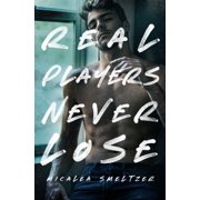Real Players Never Lose A Fake Relationship College Romance Paperback by Micalea Smeltzer
