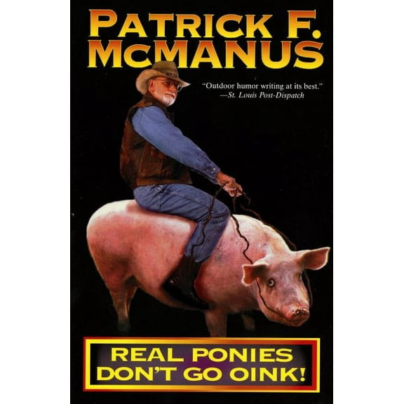 Real Ponies Don't Go Oink!, (Paperback)