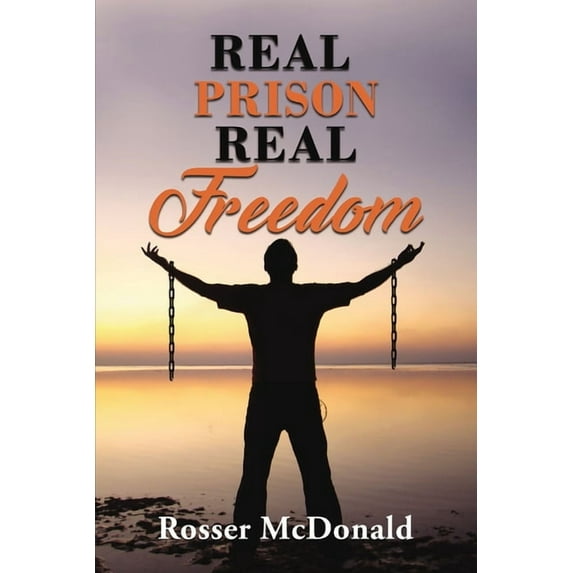Real Prison Real Freedom, (Paperback)