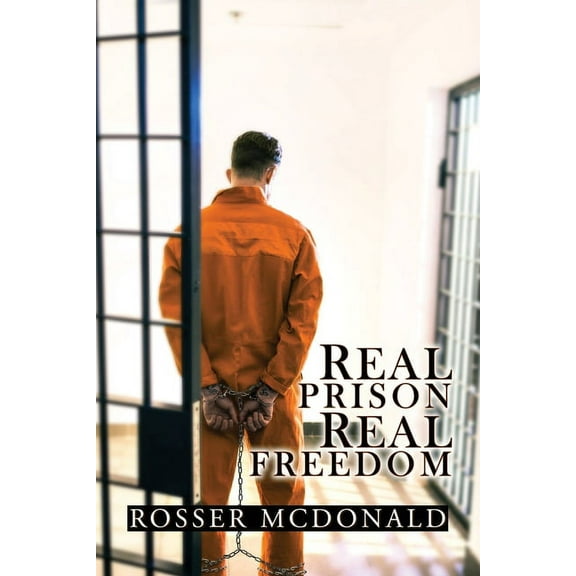 Real Prison Real Freedom, (Paperback)