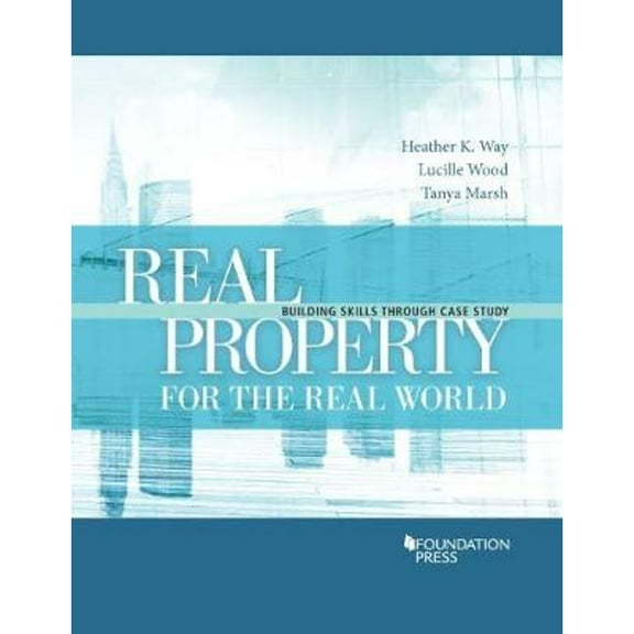 Pre-Owned Real Property for the Real World: Building Skills Through Case Study (Building Skills Series) (Paperback) 1683282779 9781683282778