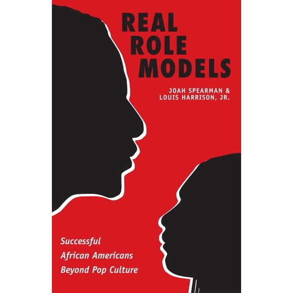 Real Role Models: Successful African Americans Beyond Pop Culture, (Paperback)