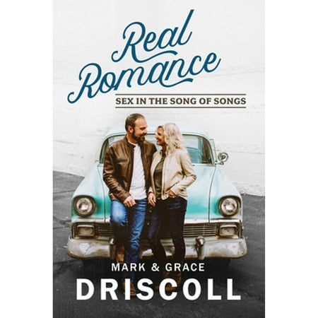 Pre-Owned Real Romance: Sex in the Song of Songs (Paperback) 1950113930 9781950113934