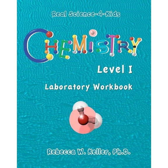 Real Science-4-Kids (Paperback) Level I Chemistry Laboratory Workbook, (Paperback)