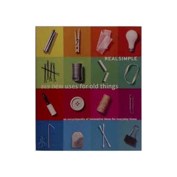 Pre-Owned Real Simple 869 New Uses for Old Things (Paperback) 1603208747 9781603208741