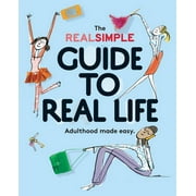 Real Simple Guide to Real Life : Adulthood Made Easy