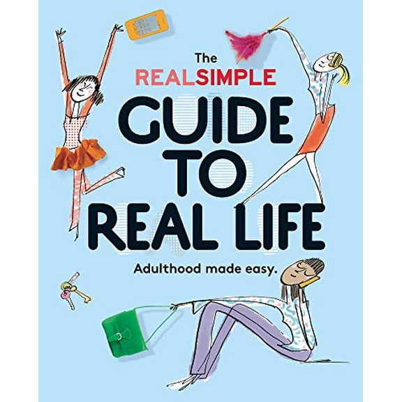 Pre-Owned The Real Simple Guide to Real Life: Adulthood Made Easy (Paperback) 0848742885 9780848742881