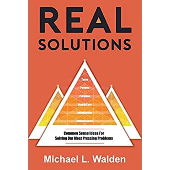 Pre-Owned Real Solutions: Common Sense Ideas For Solving Our Most Pressing Problems (Paperback) 0578675560 9780578675565