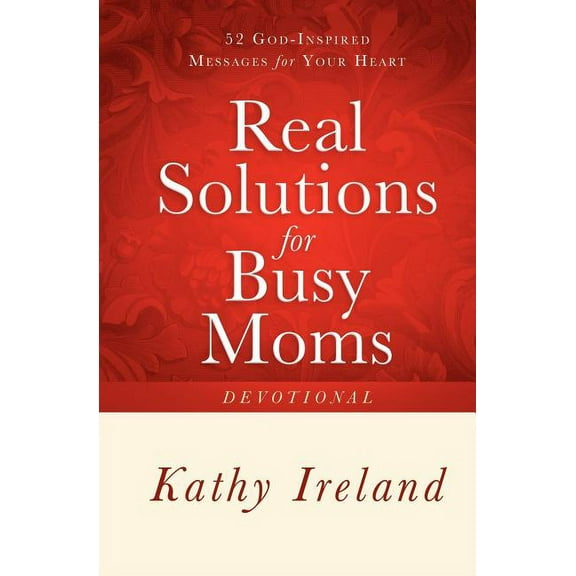 Real Solutions for Busy Moms Devotional: 52 God-Inspired Messages for Your Heart, (Paperback)