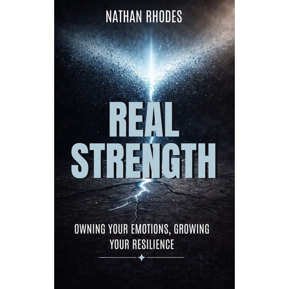 The Resilient Self Real Strength: Owning Your Emotions, Growing Your Resilience: Embracing Vulnerability, Building Resilience, and Transfor, (Paperback)