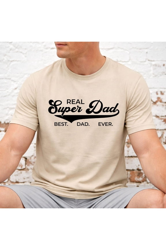 Real Super Dad Best Dad Ever Printed Shirt Superhero Dad Tee Cool Dad Crewneck Top for Best Dad T-Shirt