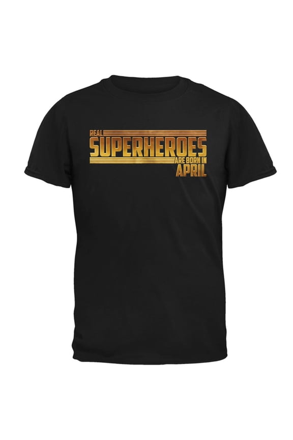 Real Superheroes are born in April Mens T Shirt Black MD
