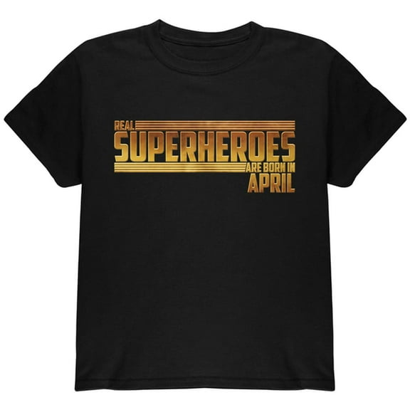 Real Superheroes are born in April Youth T Shirt Black YSM