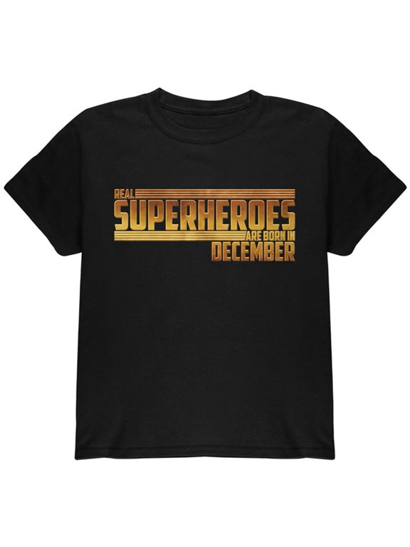 Real Superheroes are born in December Youth T Shirt Black YLG