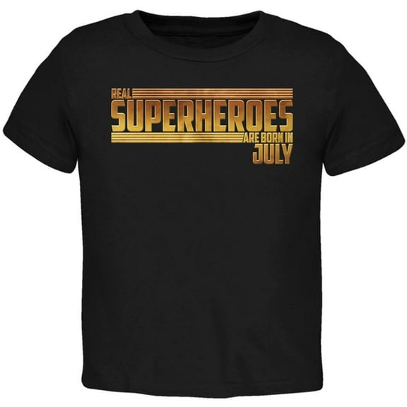 Real Superheroes are born in July Toddler T Shirt Black 3T