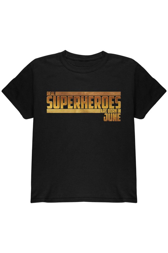 Real Superheroes are born in June Youth T Shirt Black YXL